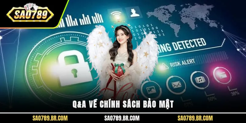 Q&A về chính sách bảo mật