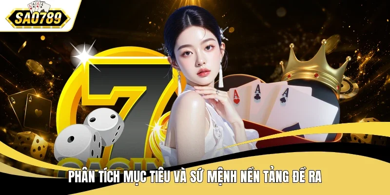 Phân tích mục tiêu và sứ mệnh nền tảng đề ra